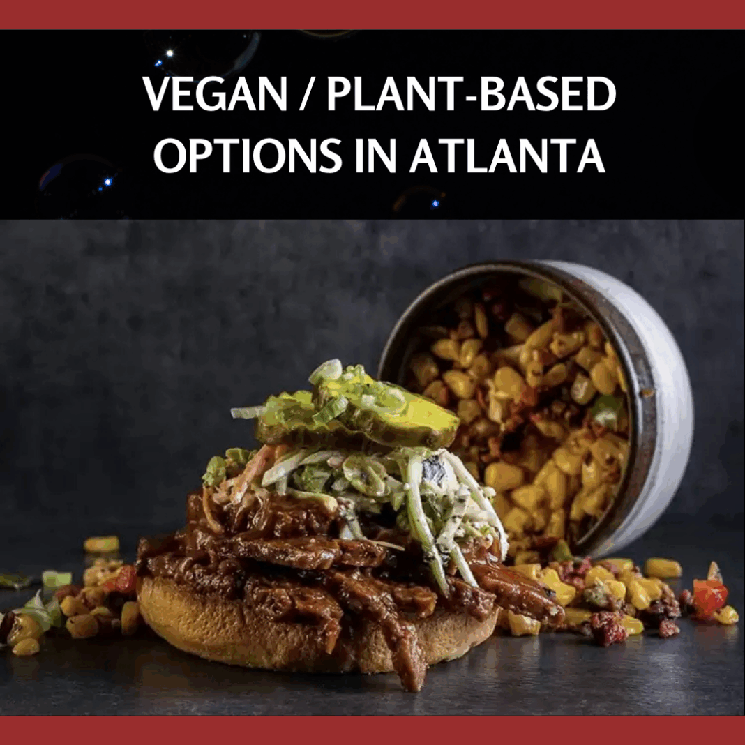 Vegan / Plant-Based options in atlanta